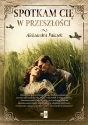 Spotkam cię w przeszłości - Aleksandra Palasek