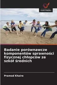 Badanie porównawcze komponentów sprawności fizycznej chłopców ze szkół średnich - Khaire Pramod