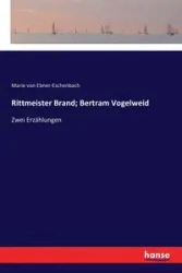 Rittmeister Brand; Bertram Vogelweid - Marie von Ebner-Eschenbach