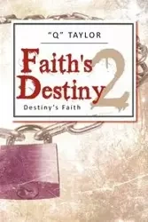 Faith's Destiny 2 - Taylor Q.