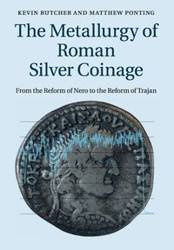 The Metallurgy of Roman Silver Coinage - Kevin Butcher
