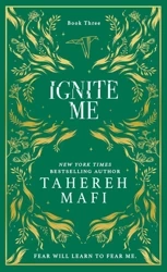 Ignite Me. Shatter Me Collectors Editions - Tahereh Mafi