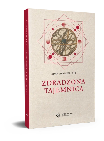 Zdradzona Tajemnica - Adam Adamski COr, Adam Adamski COr