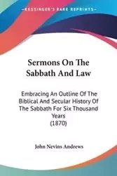 Sermons On The Sabbath And Law - John Andrews Nevins