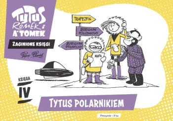 Tytus, Romek i A'Tomek. Tytus polarnikiem - Henryk Jerzy Chmielewski