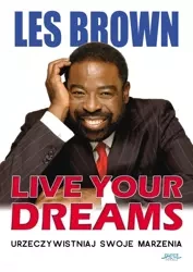 Live your dreams (Wersja elektroniczna (PDF)) - Les Brown