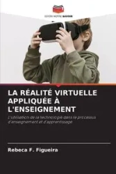 LA RÉALITÉ VIRTUELLE APPLIQUÉE À L'ENSEIGNEMENT - Rebeca F. Figueira