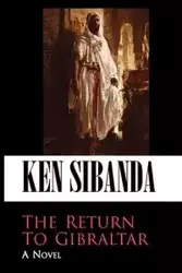 The Return to Gibraltar - Ken Sibanda