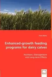 Enhanced-growth feeding programs for dairy calves - Nutrition, Management - Marta Terré