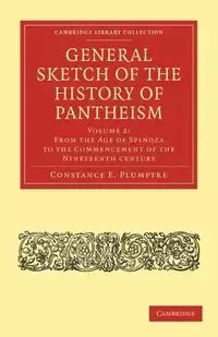 General Sketch of the History of Pantheism - Volume             2 - Constance E. Plumptre