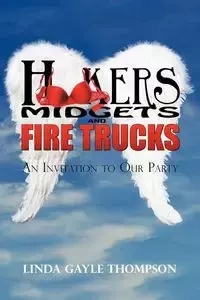 Hookers, Midgets, and Fire Trucks - Linda Thompson