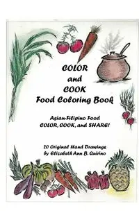 COLOR and COOK Food Coloring Book - Elizabeth Ann Quirino Besa