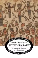 Australian Legendary Tales - Parker K. Langloh