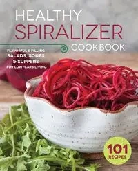 Healthy Spiralizer Cookbook - Rockridge Press