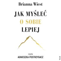 audiobook Jak myśleć o sobie lepiej - Brianna Wiest