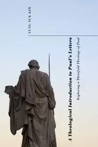 A Theological Introduction to Paul's Letters - Kim Yung Suk