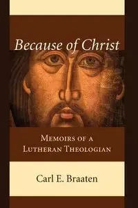 Because of Christ - Carl E. Braaten