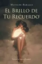 El Brillo de Tu Recuerdo - Matilde Barajas