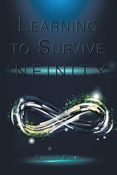 Learning to Survive Infinity - Bingel Steven J.