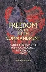 Freedom and the Fifth Commandment - Brian Heffernan