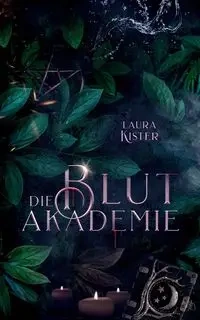 Die Blutakademie - Laura Kister