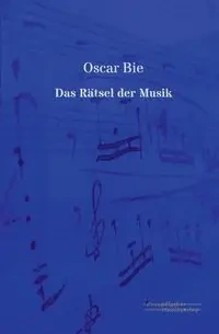 Das Rätsel der Musik - Oscar Bie