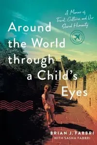 Around the World through a Child's Eyes - Brian J. Fabbri