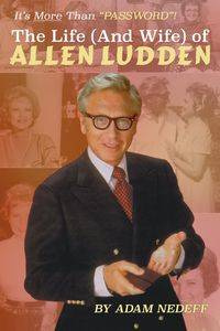 The Life (and Wife) of Allen Ludden - Adam Nedeff