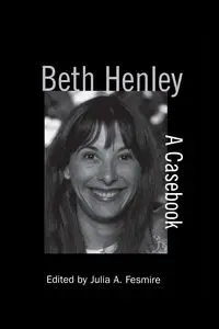 Beth Henley - Fesmire Julia A.