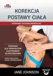 Korekcja postawy ciała. Wybrane techniki manualne - Johnson J.