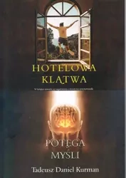 Hotelowa klątwa. Potęga myśli - Tadeusz Daniel Kurman