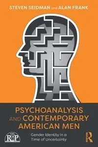 Psychoanalysis and Contemporary American Men - Steven Seidman