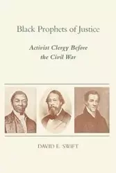 Black Prophets of Justice - David E. Swift