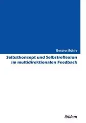 Selbstkonzept und Selbstreflexion im multidirektionalen Feedback. - Bettina Röhrs