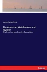 The American Watchmaker and Jeweler - James Stelle Parish