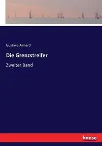 Die Grenzstreifer - Aimard Gustave
