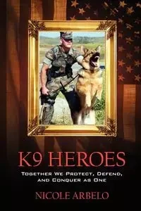 K9 Heroes - Nicole Arbelo