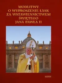 Modlitwy o wyproszenie łask za wstawiennictwem Jana Pawła II - Lech Tkaczyk