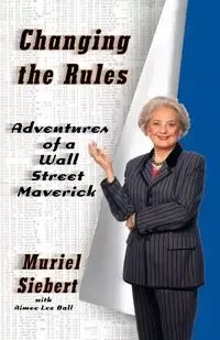Changing the Rules - Muriel Siebert