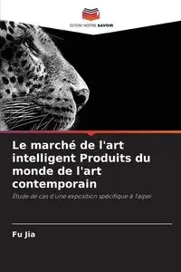 Le marché de l'art intelligent Produits du monde de l'art contemporain - Jia Fu
