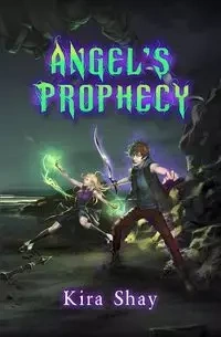 Angel's Prophecy - Shay Kira