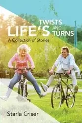 Life's Twists and Turns - Starla Criser K