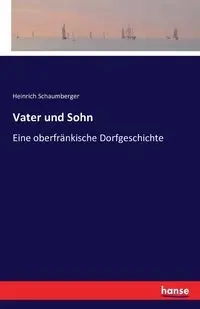 Vater und Sohn - Schaumberger Heinrich