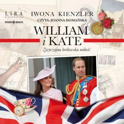 audiobook William i Kate. Zwyczajna królewska miłość - Iwona Kienzler