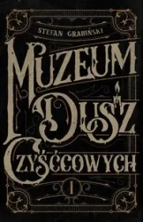 Muzeum Dusz Czyśćcowych - Stefan Grabiński