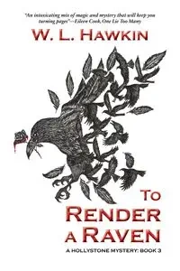 To Render a Raven - Hawkin W. L.