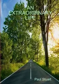 AN EXTRAORDINARY LIFE - Stuart Paul