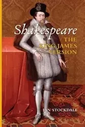 Shakespeare the King James Version - Ian Stockdale