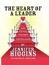 The Heart of a Leader - Jennifer Higgins