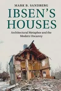 Ibsen's Houses - Mark B. Sandberg
